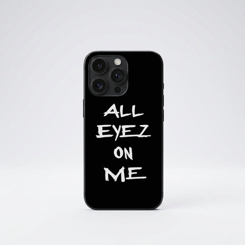 All eyez on me